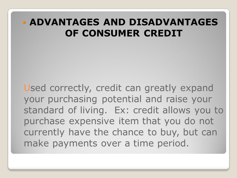 ADVANTAGES AND DISADVANTAGES OF CONSUMER CREDIT