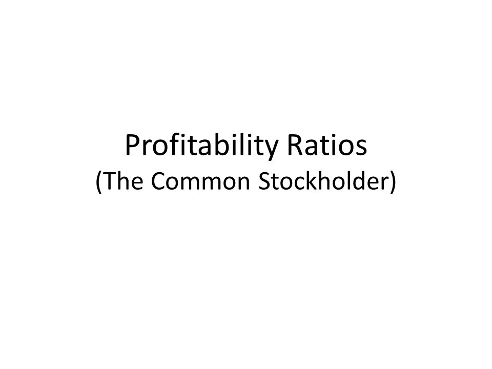 Profitability Ratios (The Common Stockholder)