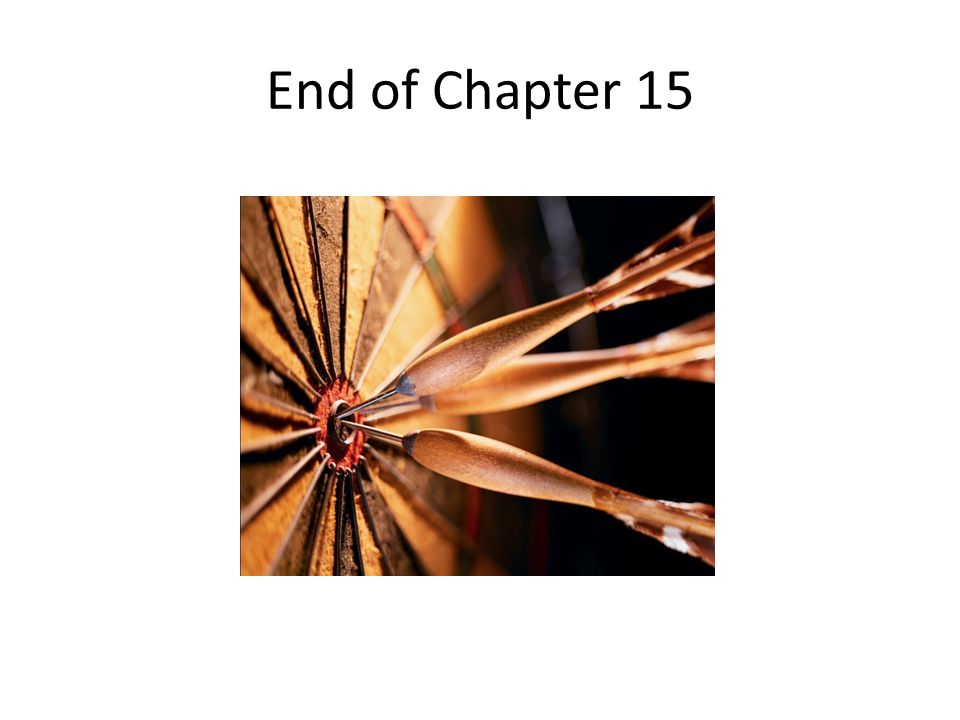 End of Chapter 15 End of Chapter 15.