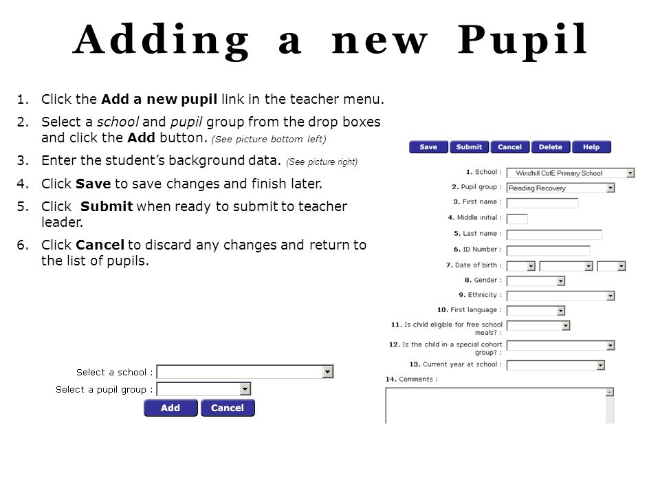 Adding a new Pupil Click the Add a new pupil link in the teacher menu.