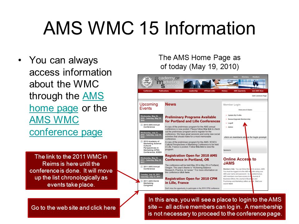 AMS WMC 15 Information You can always access information about the WMC through the AMS home page or the AMS WMC conference page.