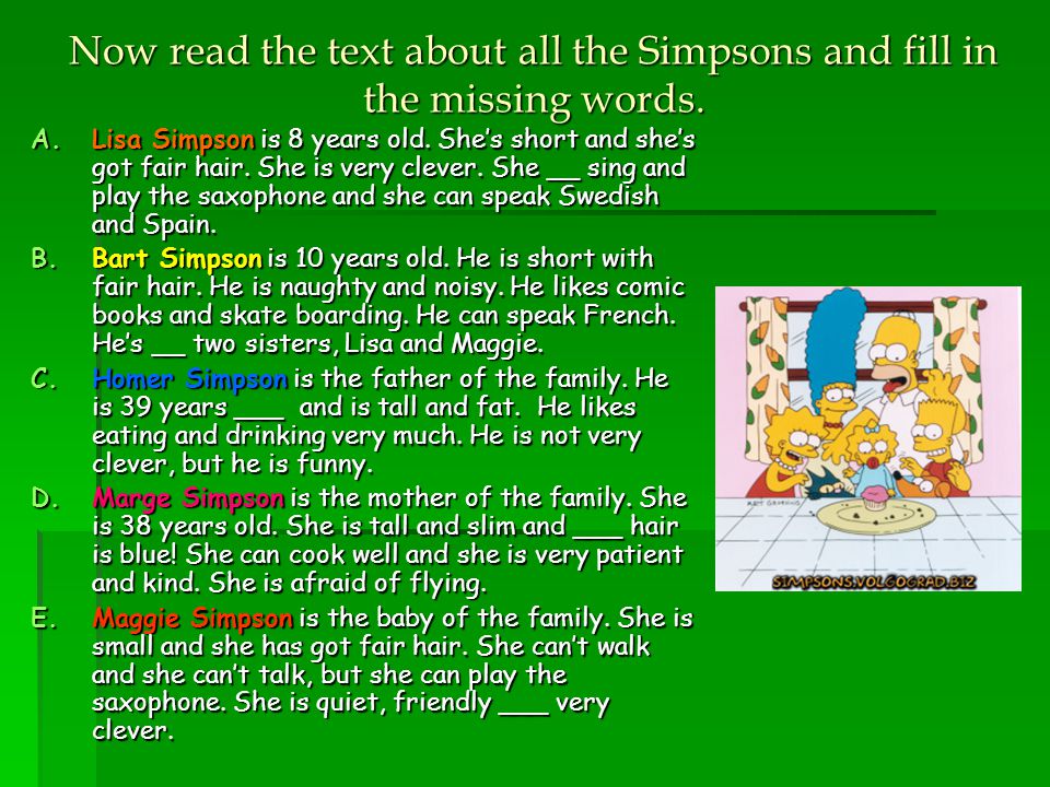 Now read the text about all the Simpsons and fill in the missing words.
