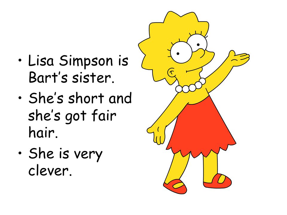 Lisa Simpson is Bart’s sister.
