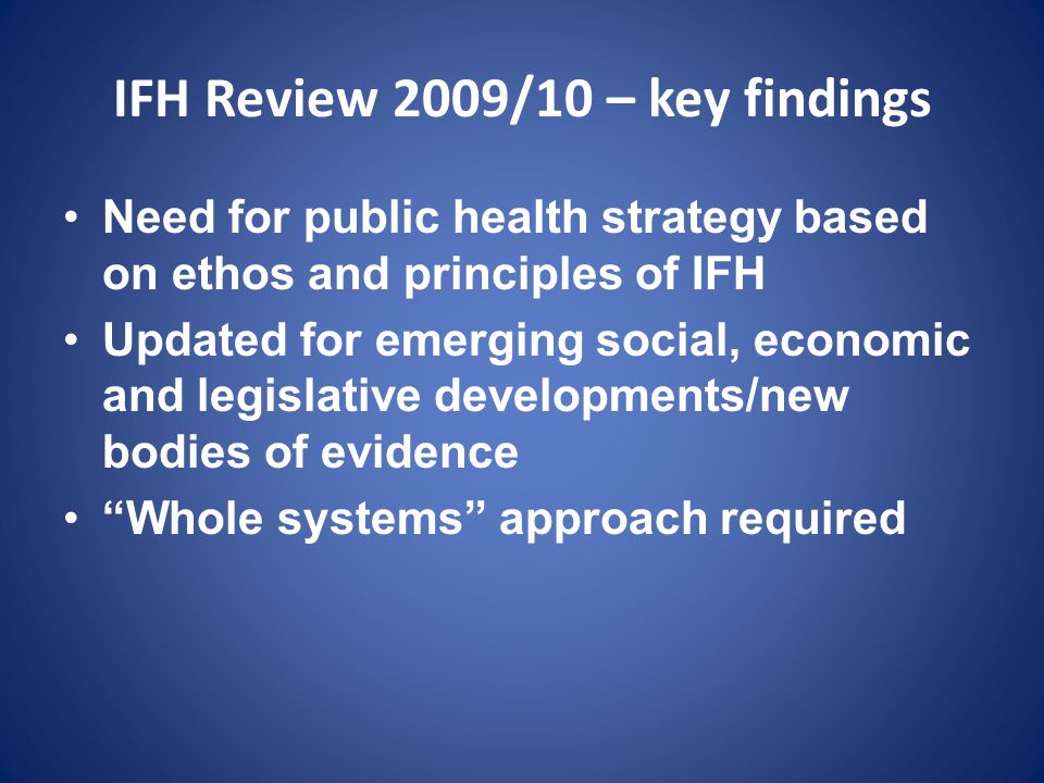 IFH Review 2009/10 – key findings