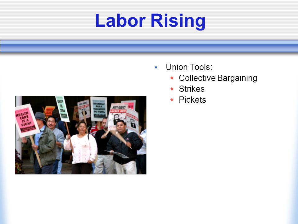 Labor Rising Union Tools: Collective Bargaining Strikes Pickets