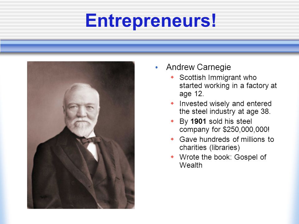 Entrepreneurs! Andrew Carnegie