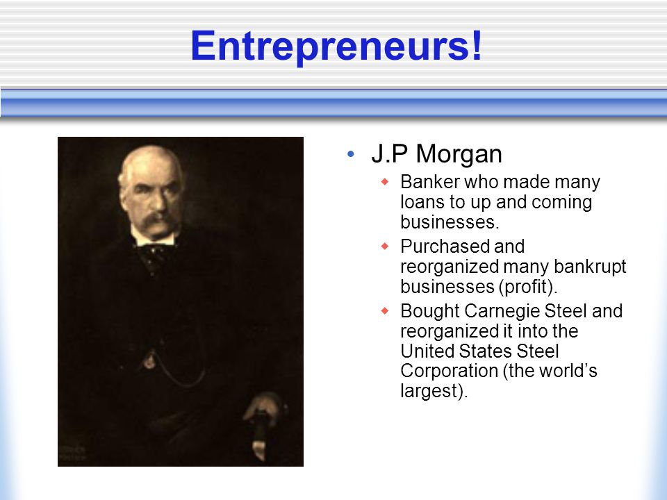 Entrepreneurs! J.P Morgan