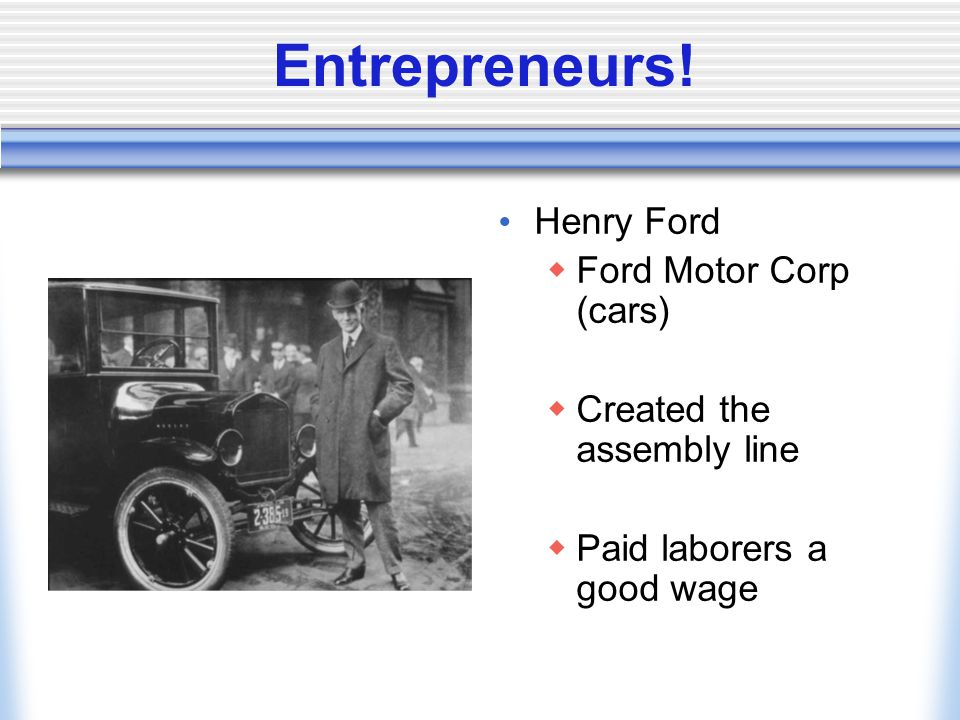 Entrepreneurs! Henry Ford Ford Motor Corp (cars)