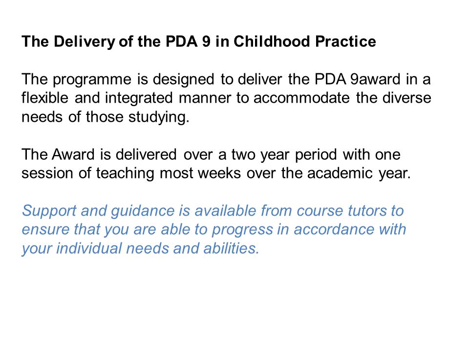 The Delivery of the PDA 9 in Childhood Practice