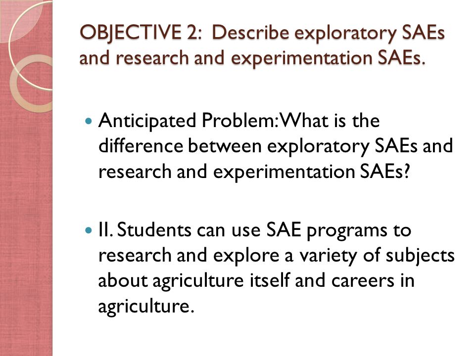 OBJECTIVE 2: Describe exploratory SAEs and research and experimentation SAEs.