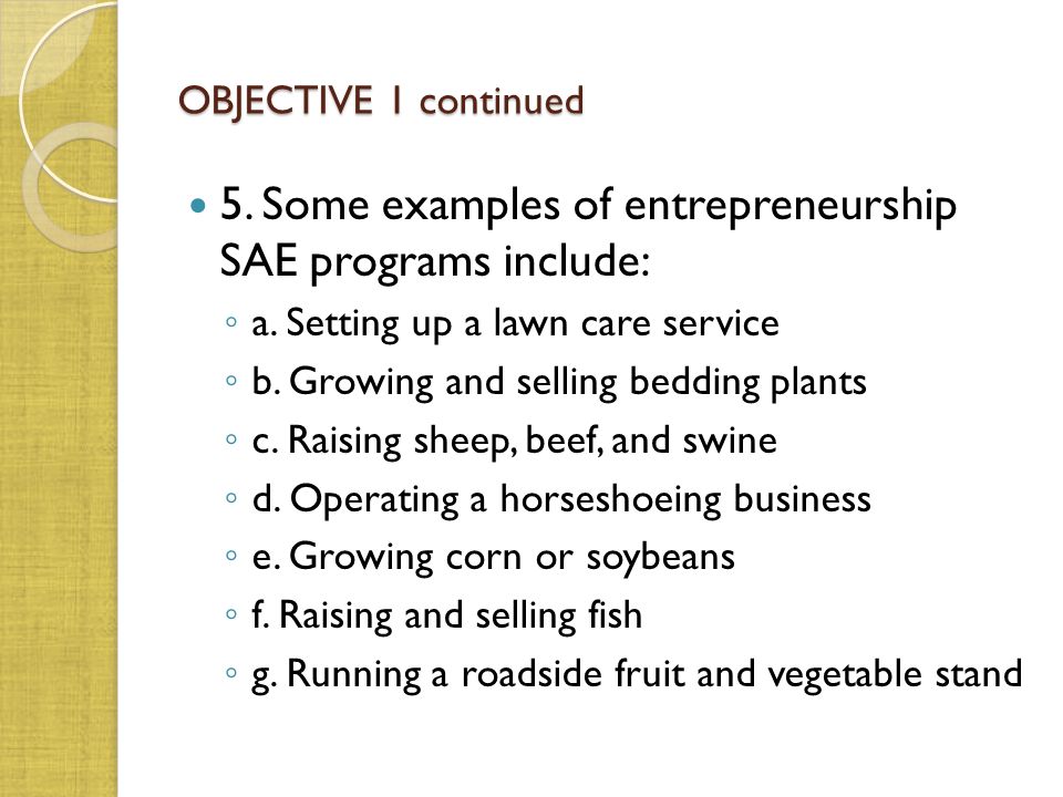 5. Some examples of entrepreneurship SAE programs include: