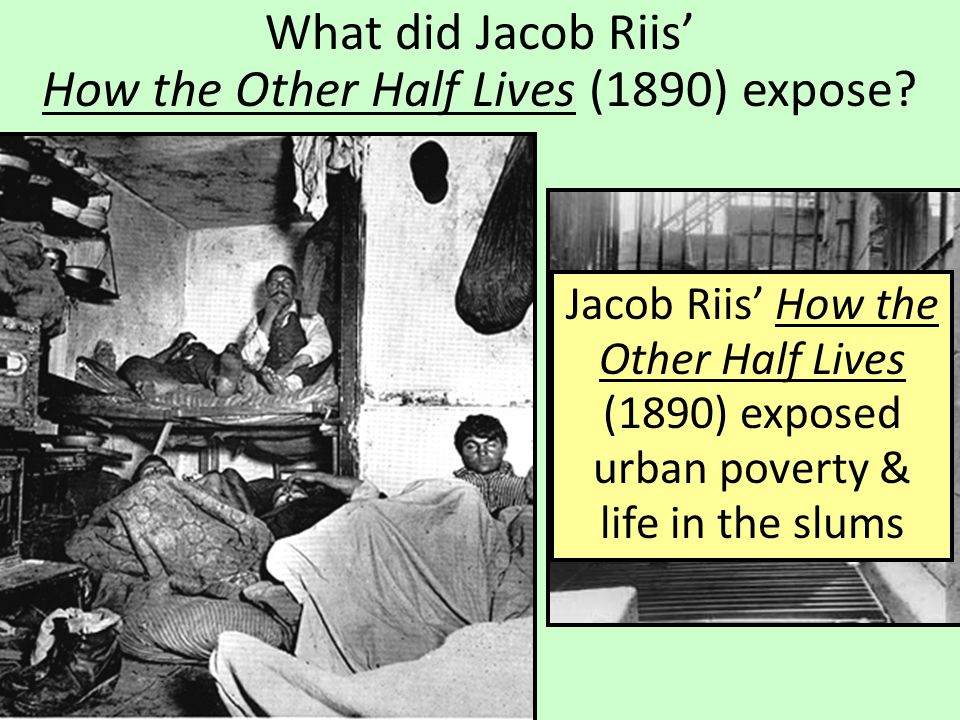 What did Jacob Riis’ How the Other Half Lives (1890) expose