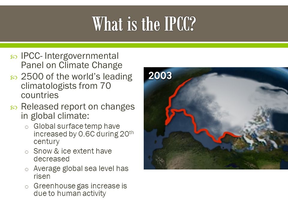 What is the IPCC IPCC- Intergovernmental Panel on Climate Change