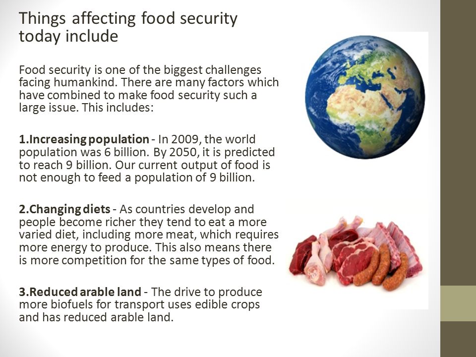 Things affecting food security today include