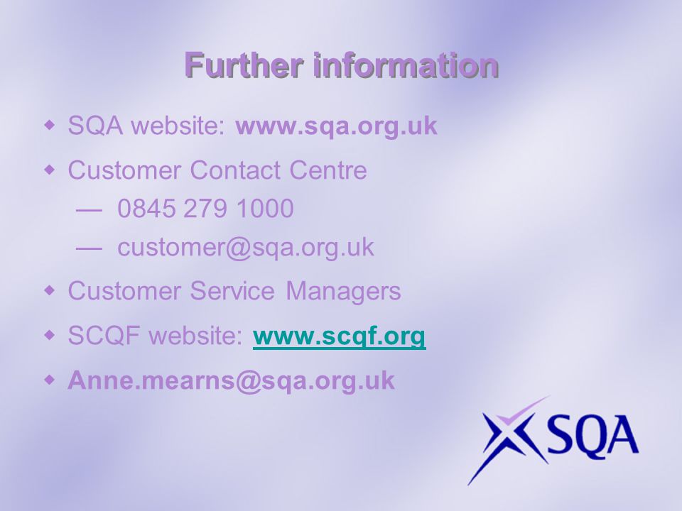 Further information SQA website: