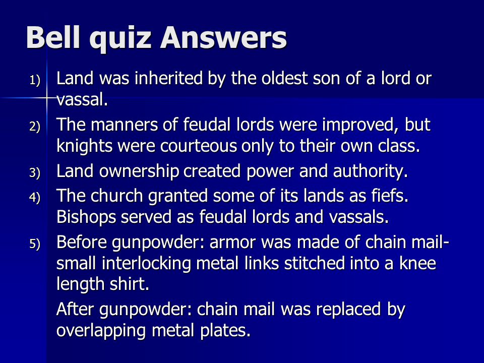 Bell quiz Answers Land was inherited by the oldest son of a lord or vassal.