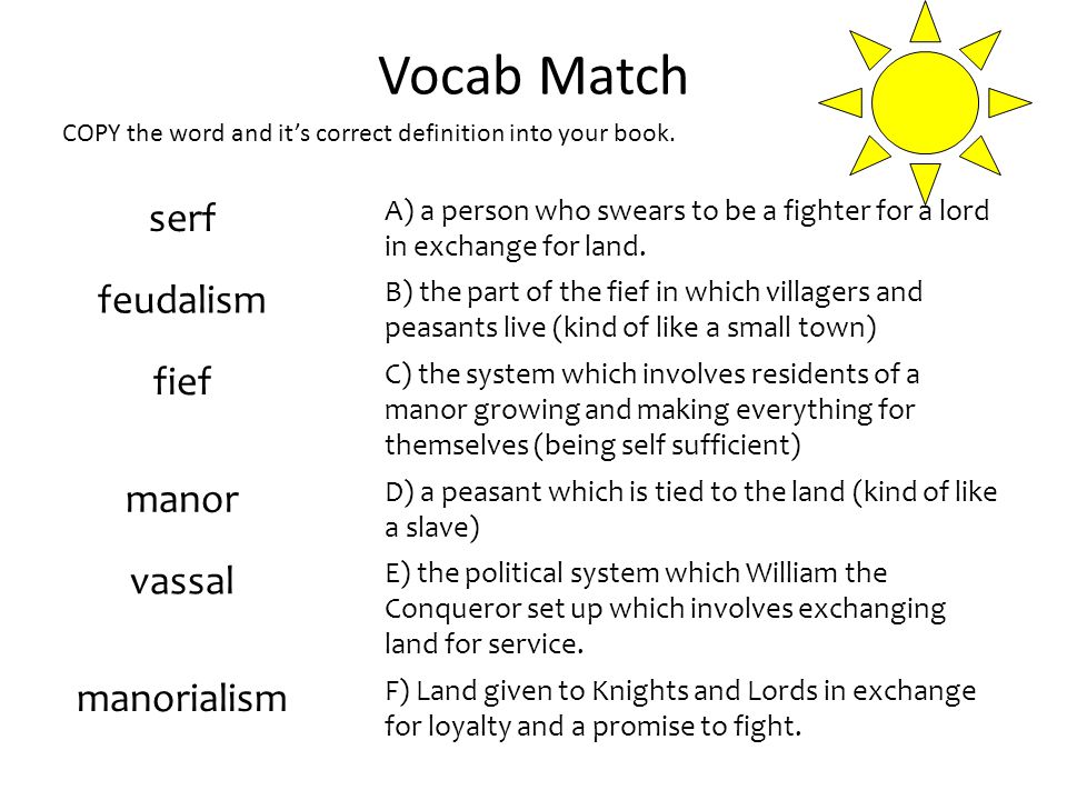 Vocab Match serf feudalism fief manor vassal manorialism