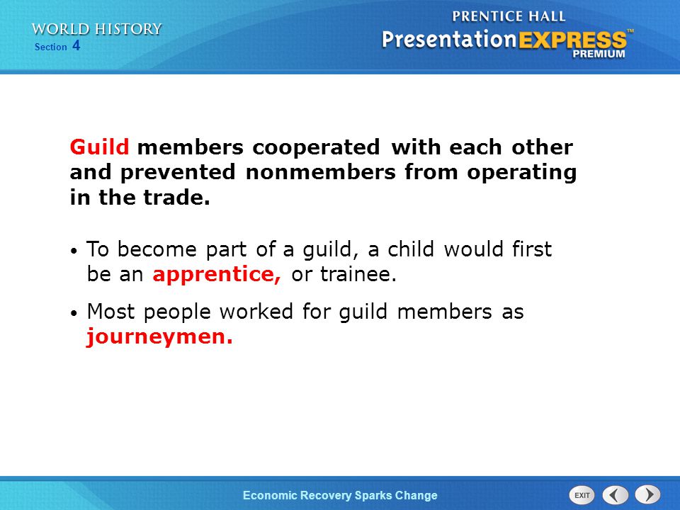 Guild members cooperated with each other and prevented nonmembers from operating in the trade.