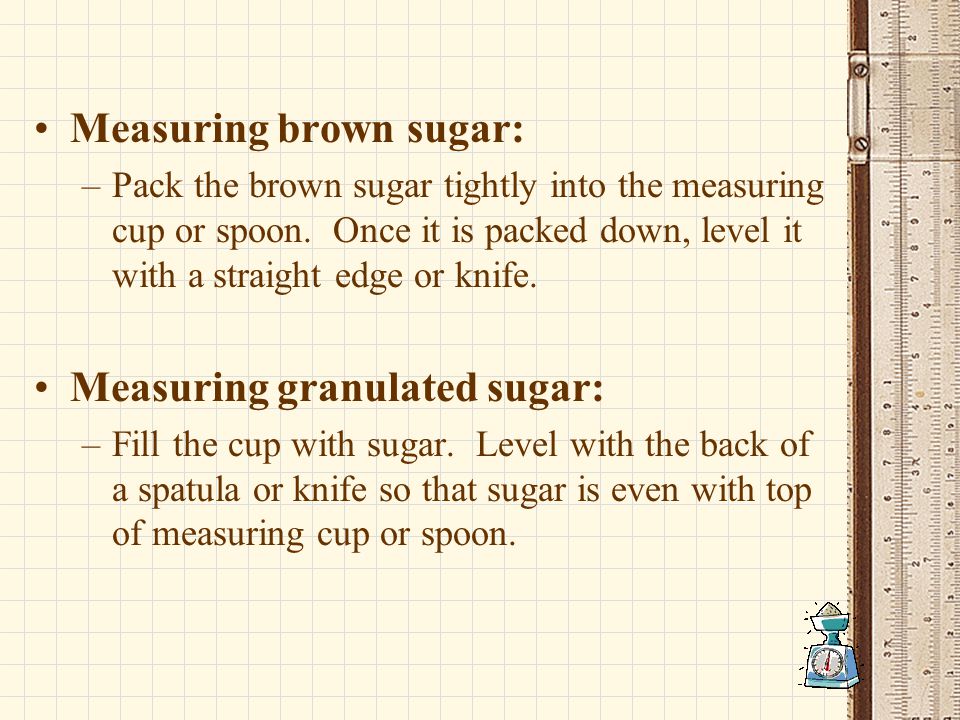 Measuring brown sugar:
