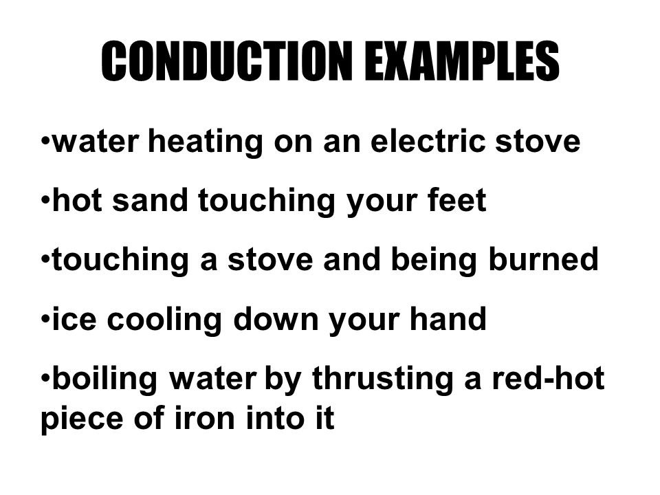 CONDUCTION EXAMPLES water heating on an electric stove