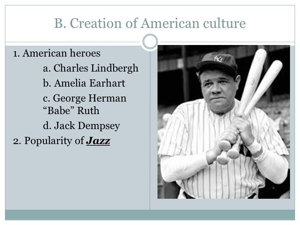 B. Creation of American culture