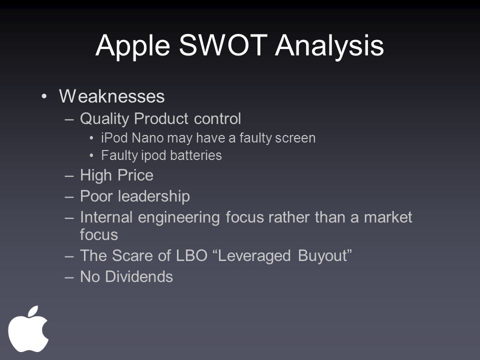 Apple SWOT Analysis Weaknesses Quality Product control High Price