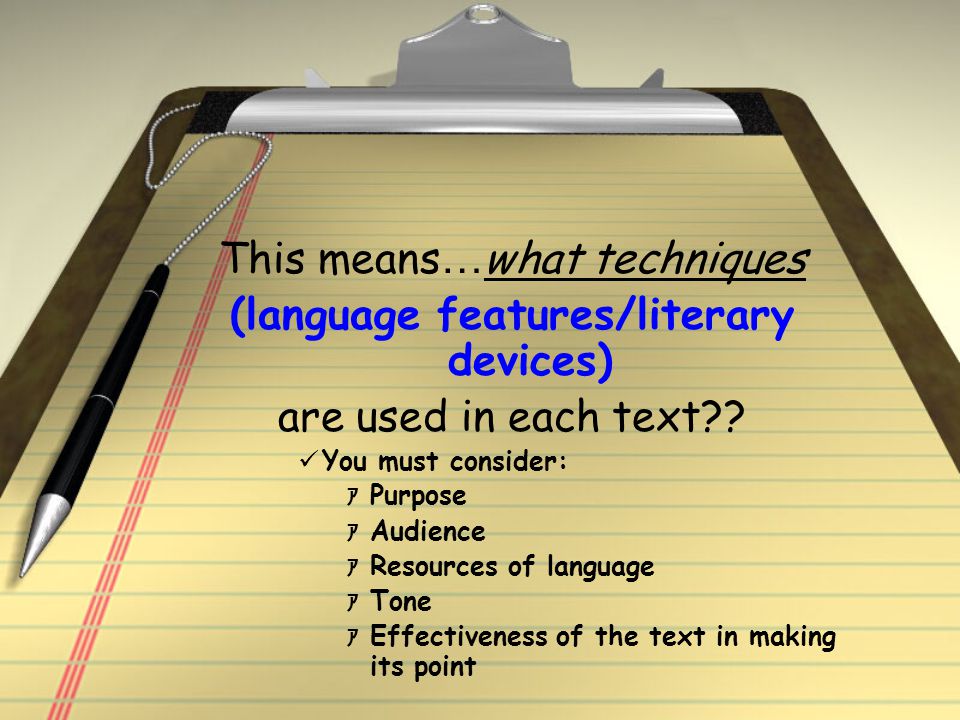 This means…what techniques (language features/literary devices)