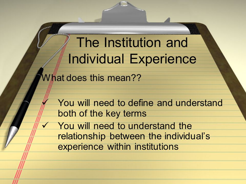 The Institution and Individual Experience