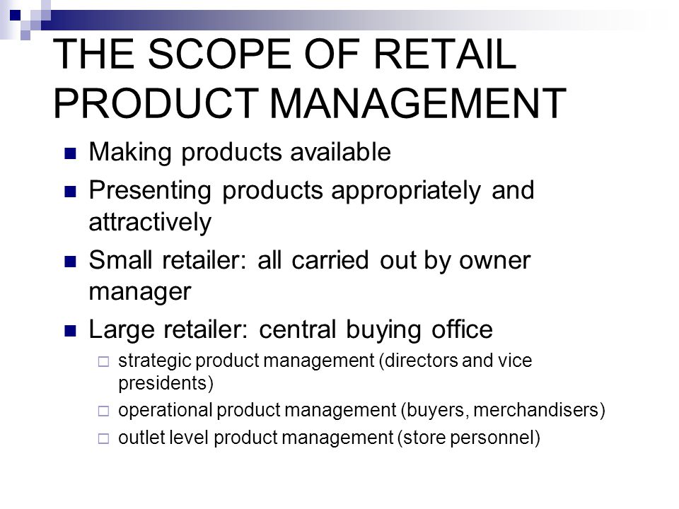 THE SCOPE OF RETAIL PRODUCT MANAGEMENT