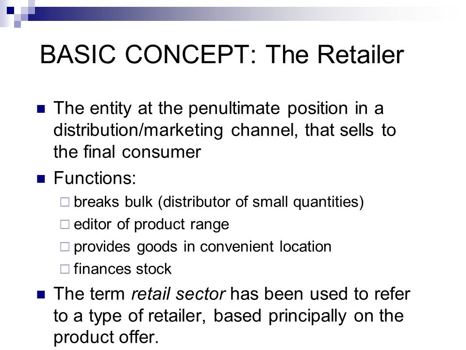 BASIC CONCEPT: The Retailer
