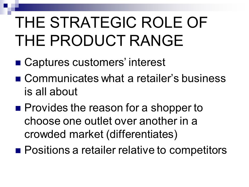 THE STRATEGIC ROLE OF THE PRODUCT RANGE