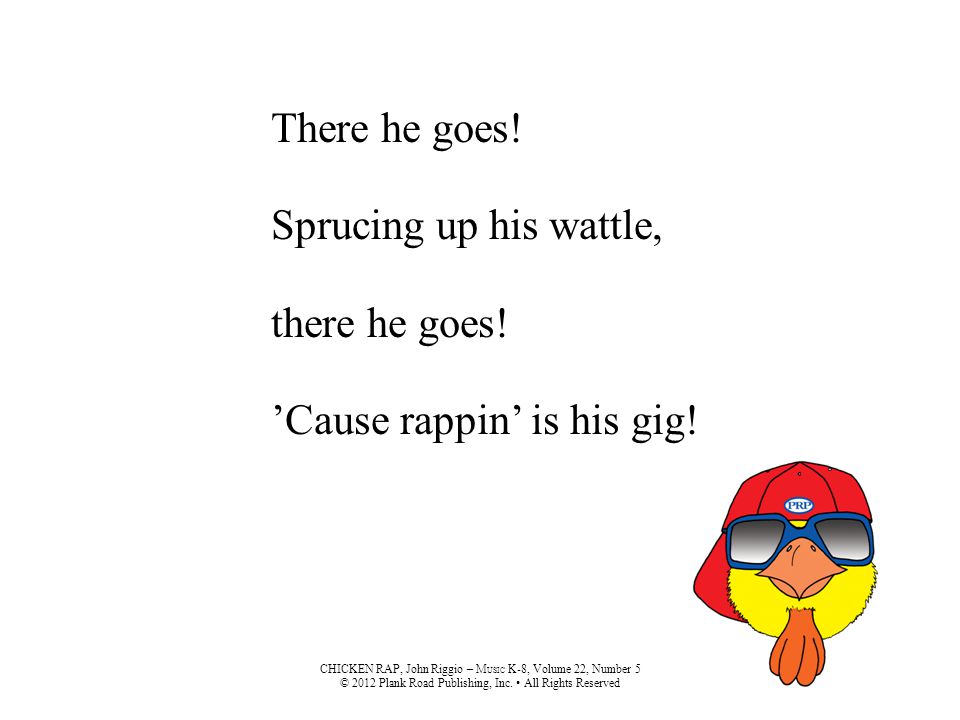 ’Cause rappin’ is his gig!