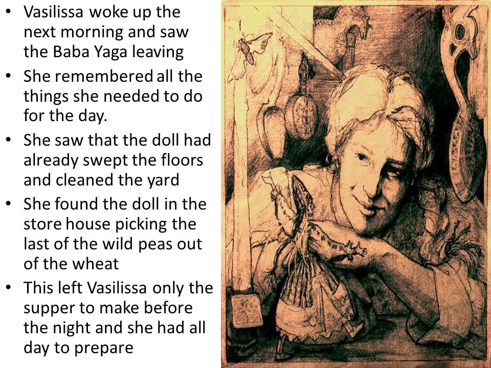Vasilissa woke up the next morning and saw the Baba Yaga leaving