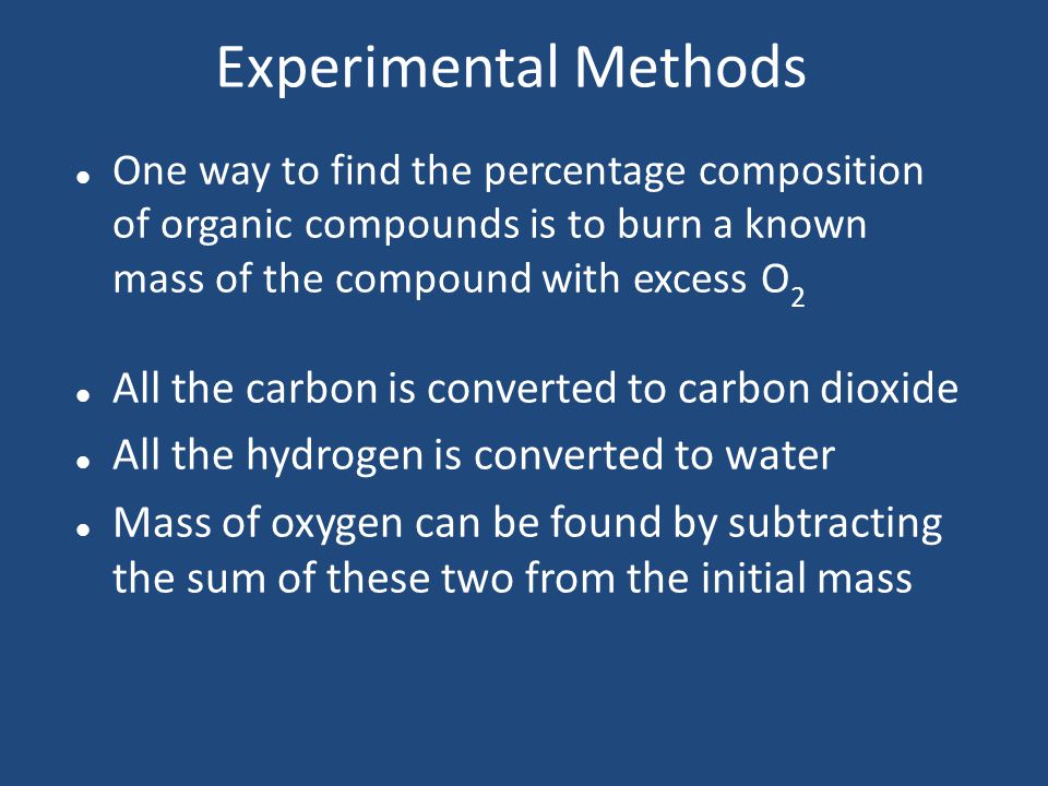 Experimental Methods All the carbon is converted to carbon dioxide