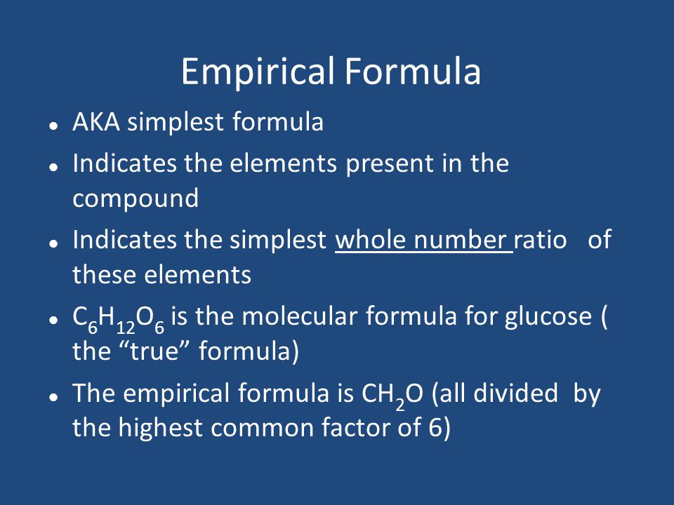 Empirical Formula AKA simplest formula