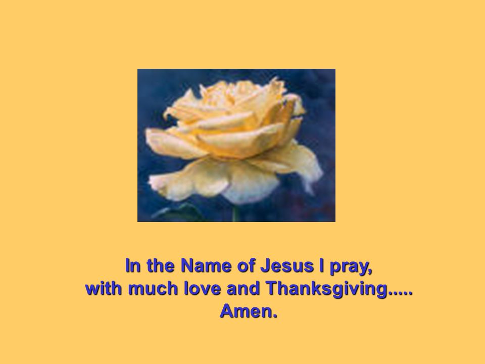 In the Name of Jesus I pray,
