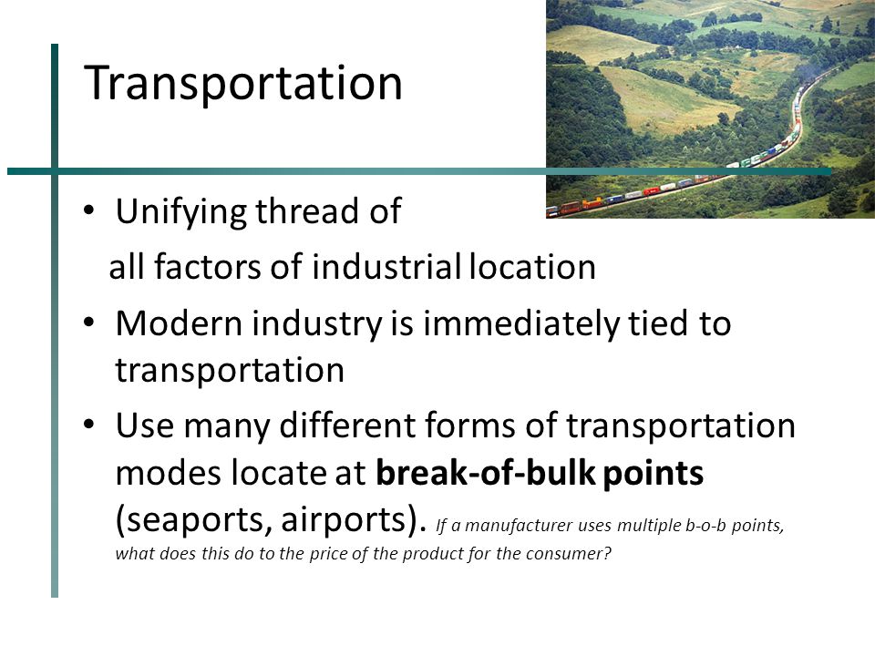 Transportation Unifying thread of all factors of industrial location