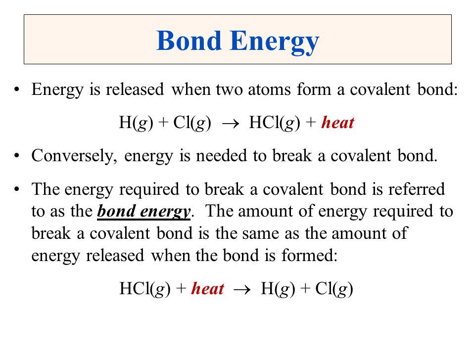 Bond Energy Energy is released when two atoms form a covalent bond:
