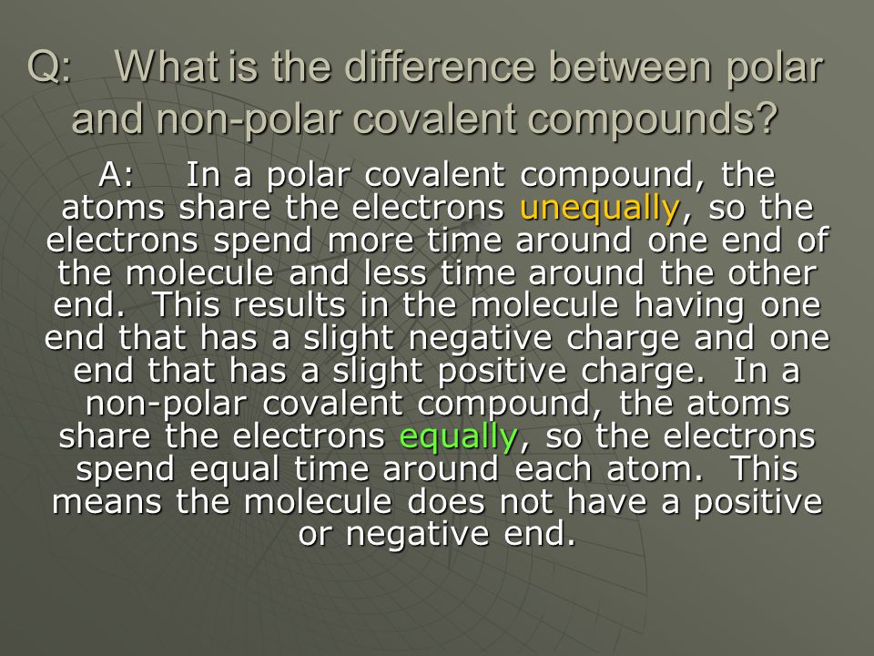 Q: What is the difference between polar and non-polar covalent compounds