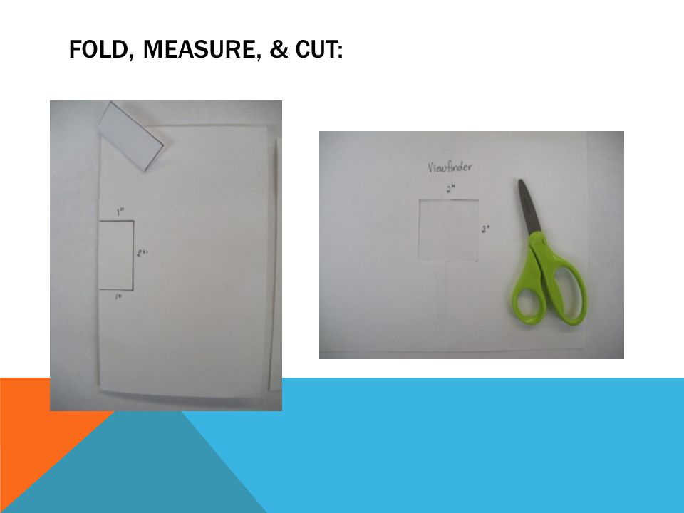 Fold, measure, & cut: