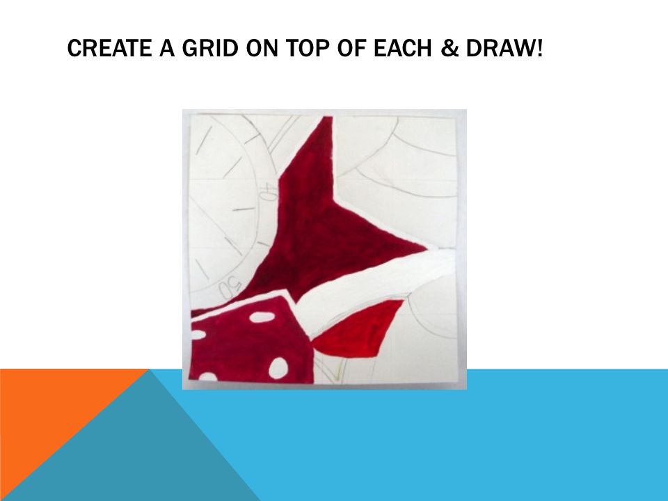 Create a grid on top of each & draw!