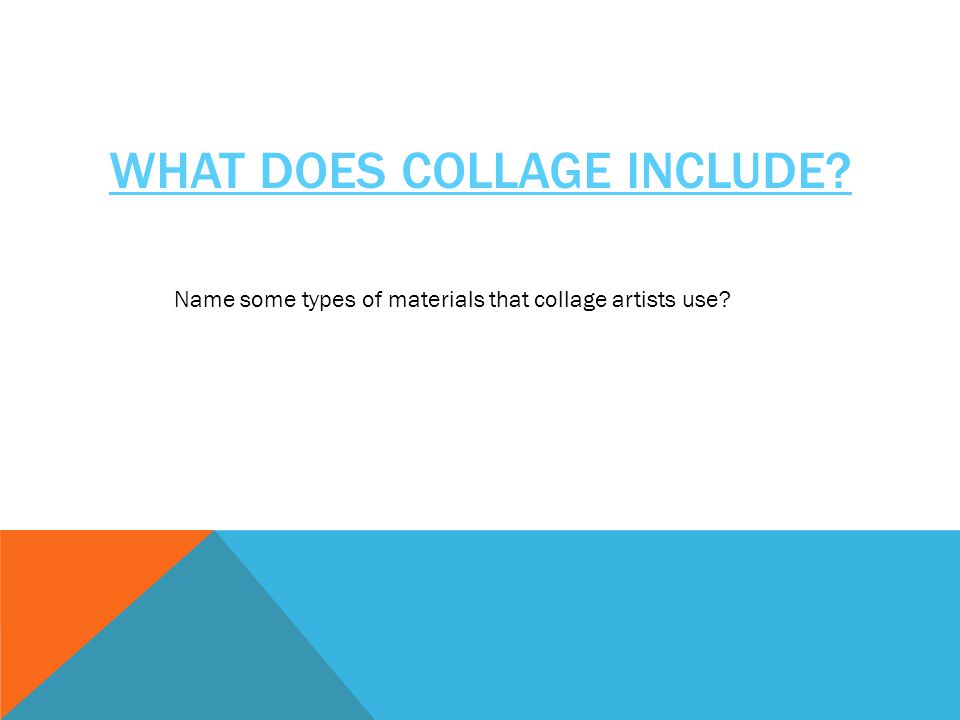 What does Collage include