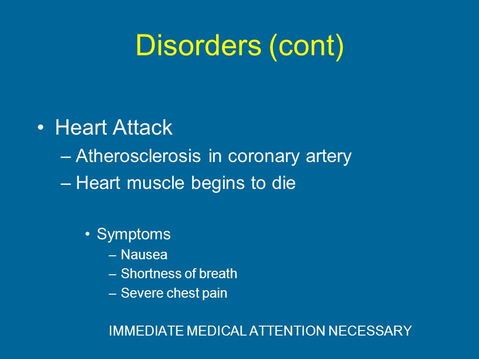 Disorders (cont) Heart Attack Atherosclerosis in coronary artery