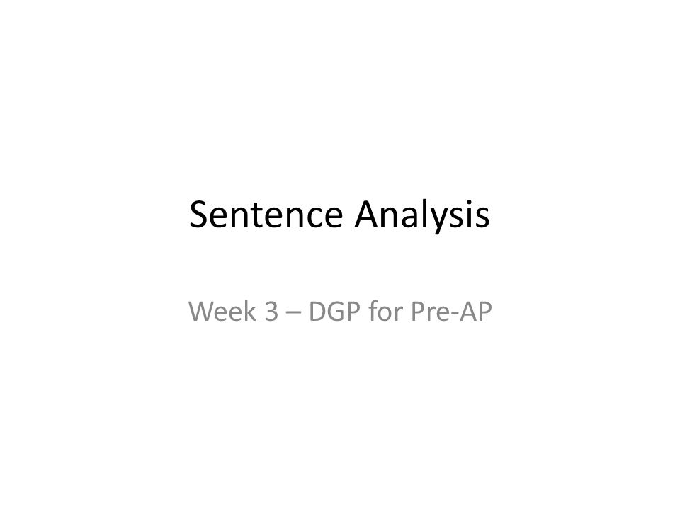 Sentence Analysis Week 3 – DGP for Pre-AP