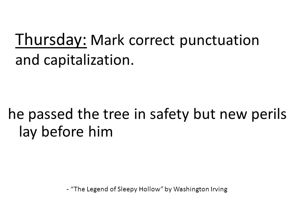 Thursday: Mark correct punctuation and capitalization.