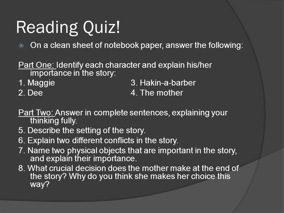 Reading Quiz! On a clean sheet of notebook paper, answer the following: