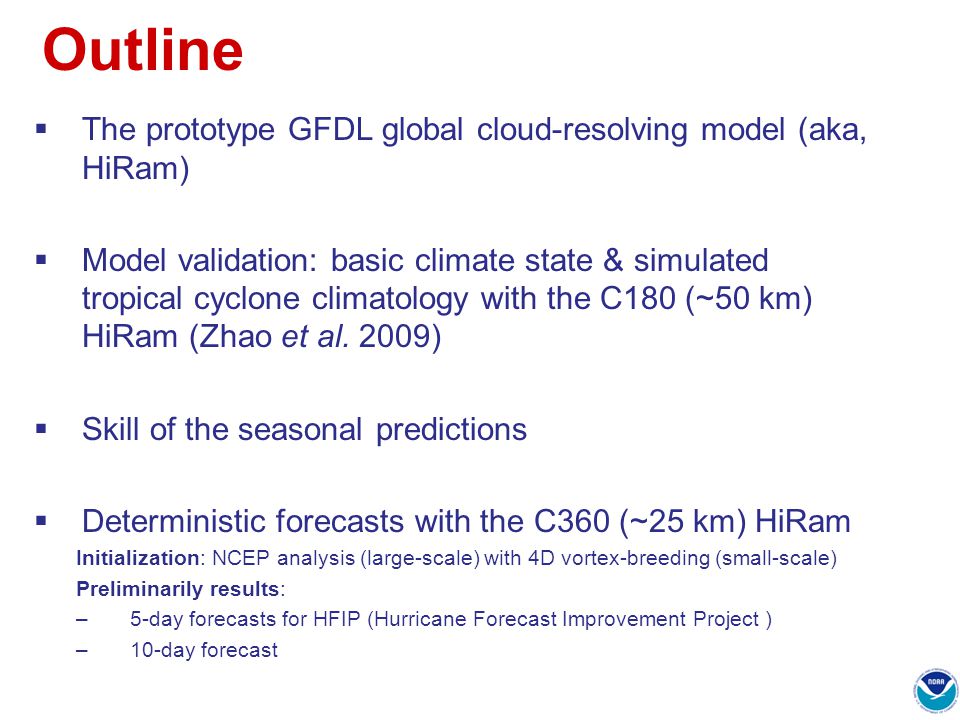 Outline The prototype GFDL global cloud-resolving model (aka, HiRam)