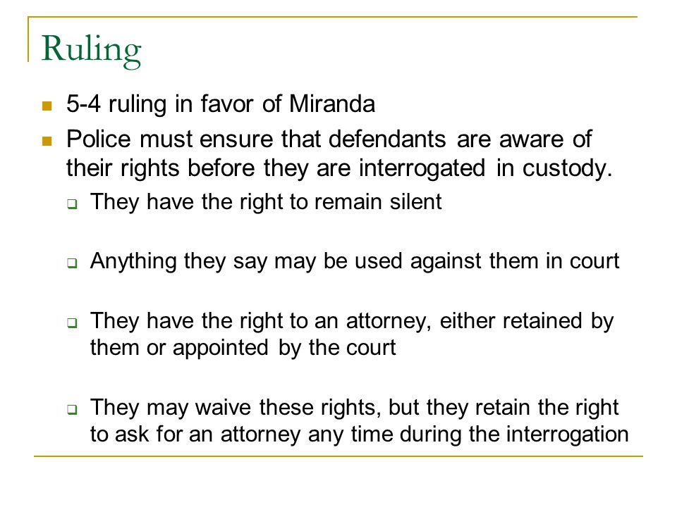 Ruling 5-4 ruling in favor of Miranda