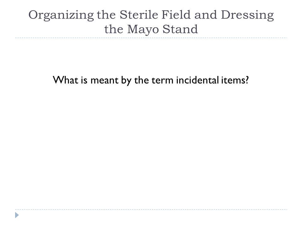Organizing the Sterile Field and Dressing the Mayo Stand