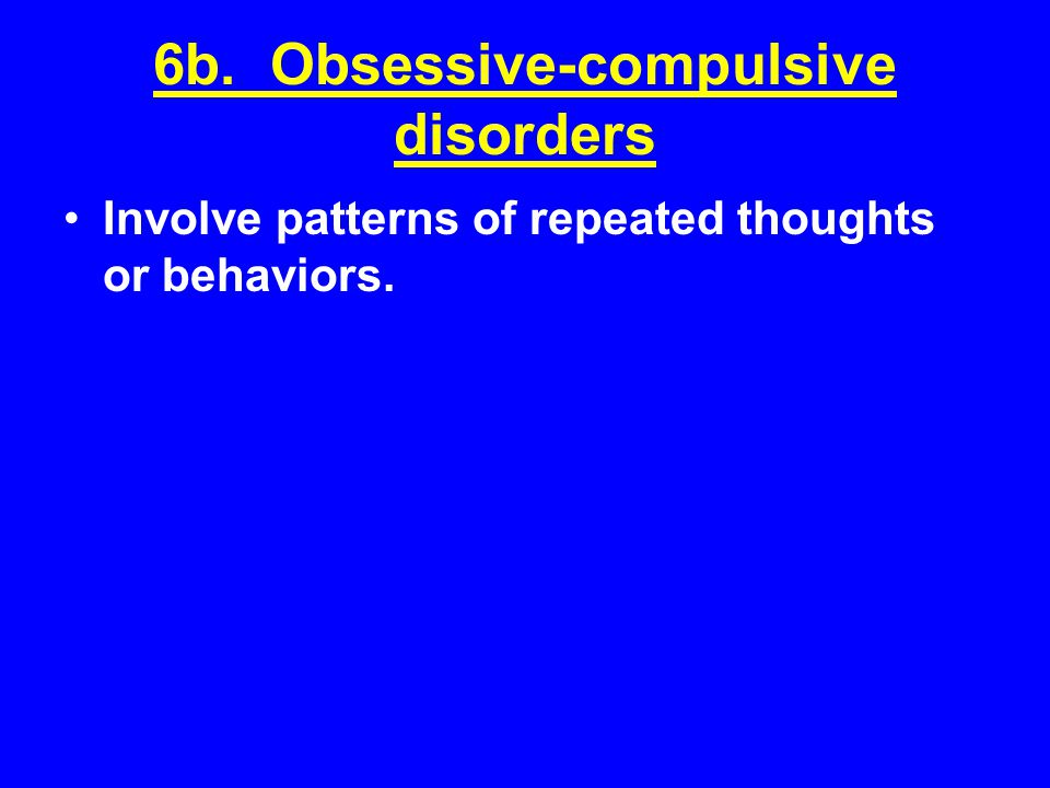 6b. Obsessive-compulsive disorders